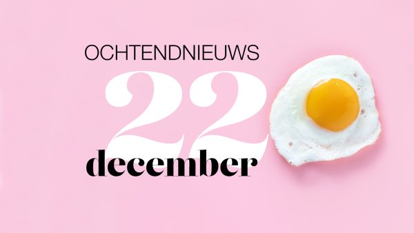 het ochtendnieuws van woensdag 22 december