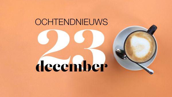 het ochtendnieuws van donderdag 23 december