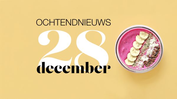 het ochtendnieuws van dinsdag 28 december