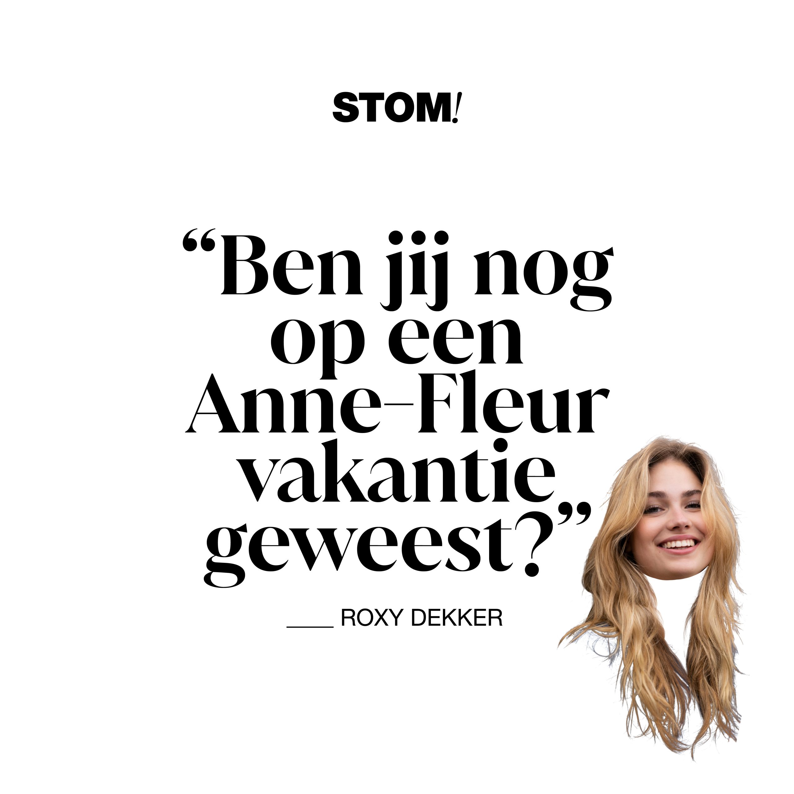 Deze dingen vindt zangeres Roxy Dekker echt heel erg STOM!